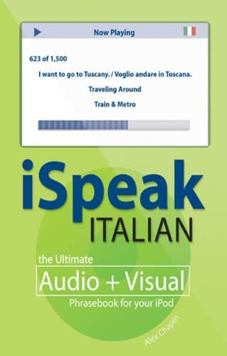 iSpeak Итальянский разговорник: идеальный аудио-визуальный разговорник для вашего iPod (серия iSpeak Audio)