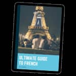 Ultimate Guide to French