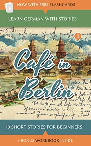 Изучайте немецкий язык с историями: кафе в Берлине – 10 коротких рассказов для начинающих