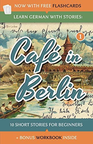 Изучайте немецкий язык с историями: кафе в Берлине - 10 коротких рассказов для начинающих (Дино Лернт Дойч) (немецкое издание)